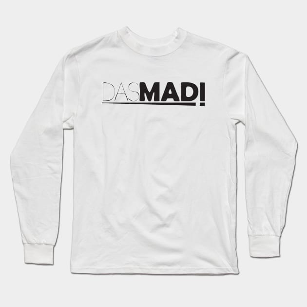 DASMAD! Long Sleeve T-Shirt by GUN1T123